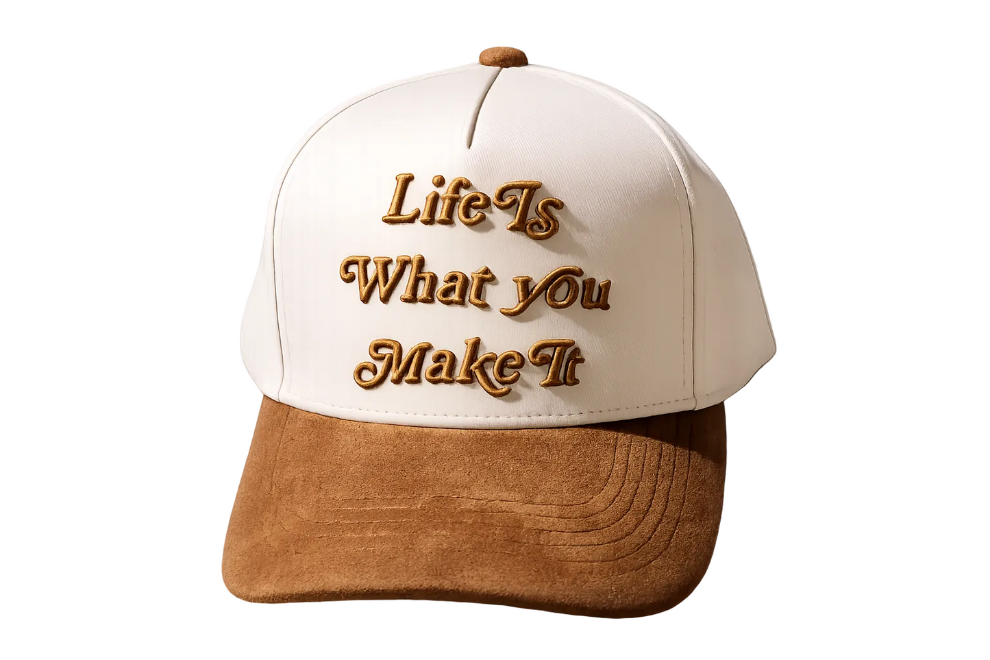 Life Is What You Make It Hat